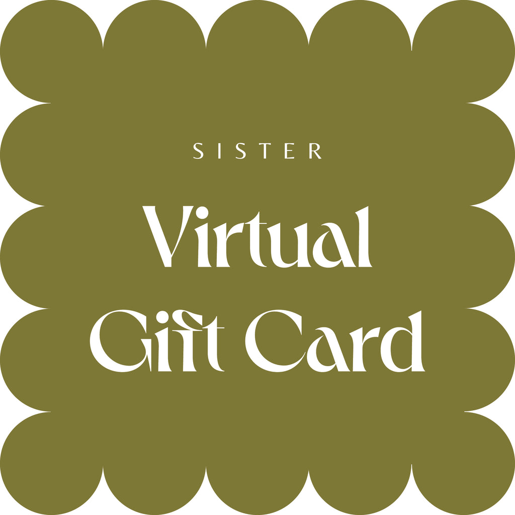 Virtual Gift Card - Sister the brand